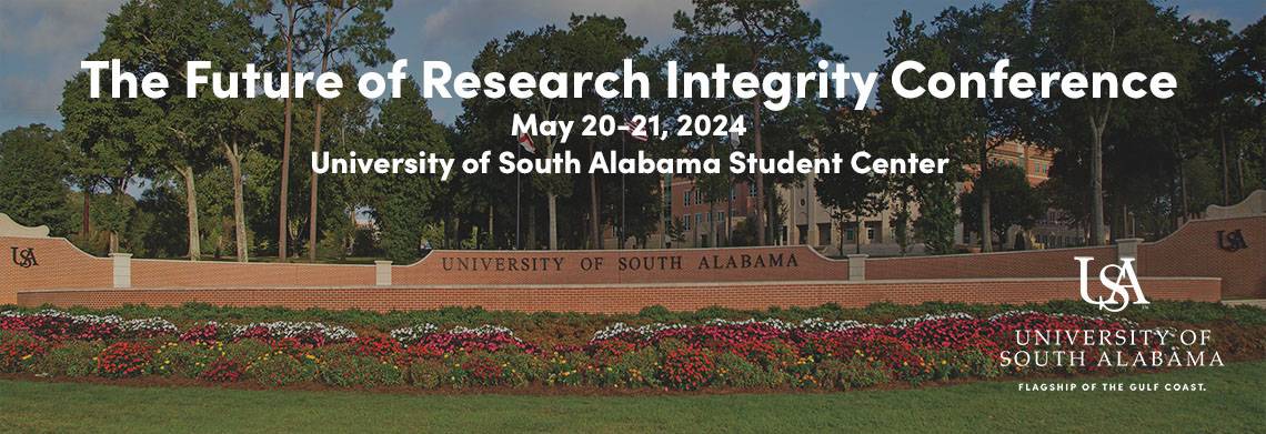 The Future pf Research Integrity Conference May 20-21, 2024 University of South ɬֱ Student Center